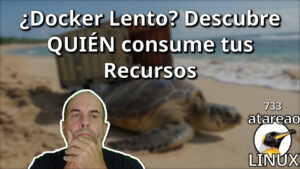 733 - ¿Docker Lento? Descubre QUIÉN consume tus Recursos