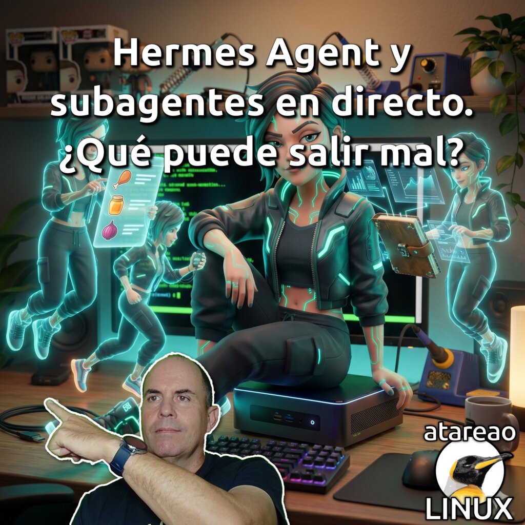Hermes Agent en directo y con subagentes