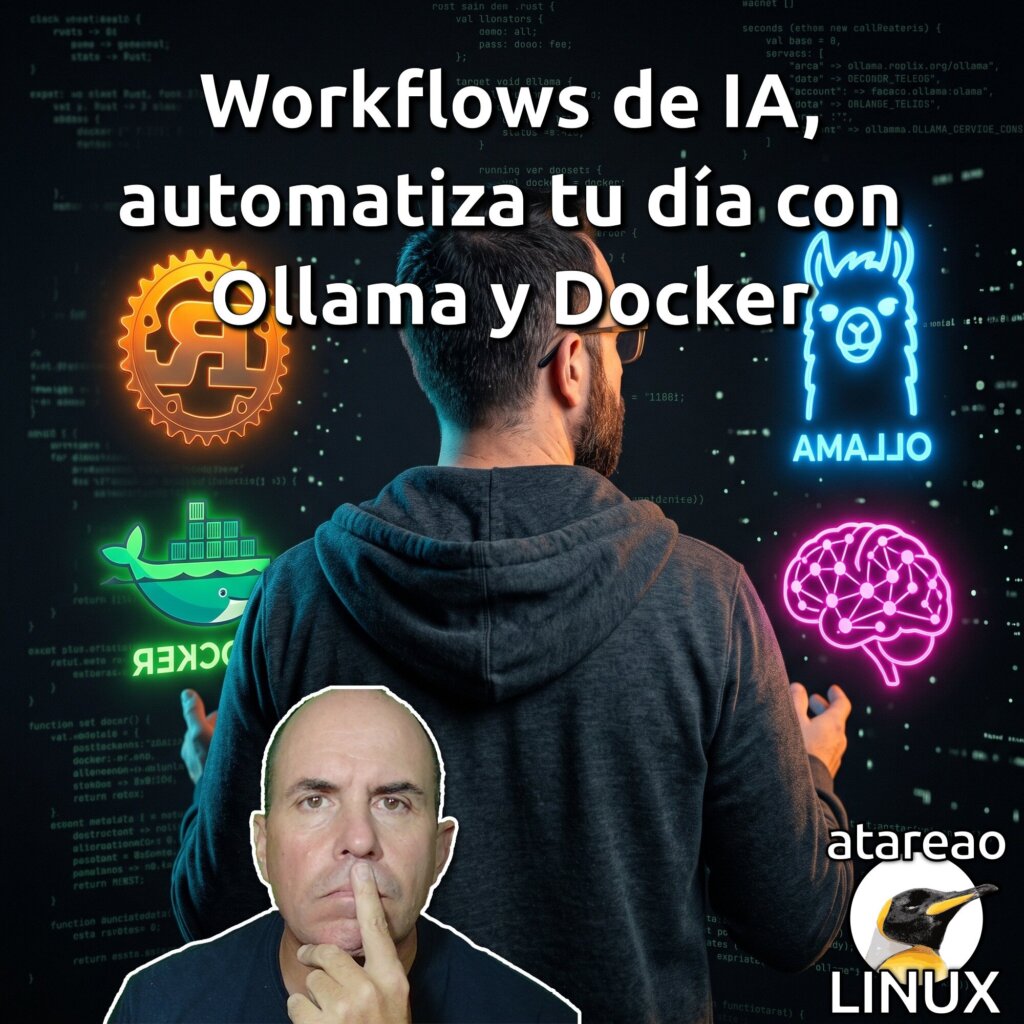 Workflows de IA, automatiza tu día con Ollama y Docker