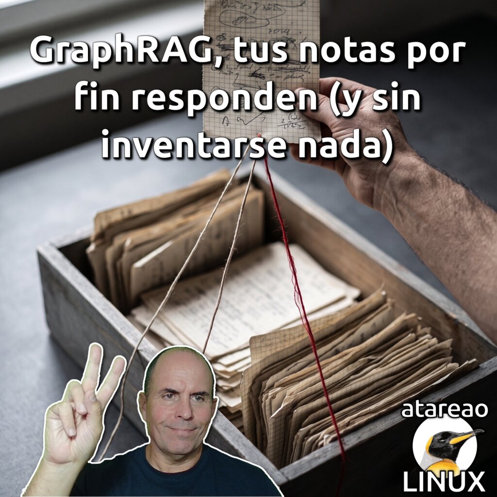 GraphRAG, tus notas por fin responden (y sin inventarse nada)